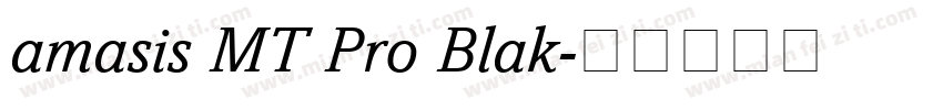 amasis MT Pro Blak字体转换